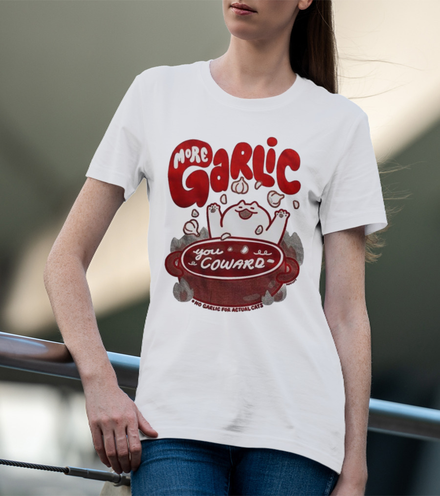 More Garlic You Coward Funny Cat Cooking Slogan T-Shirt