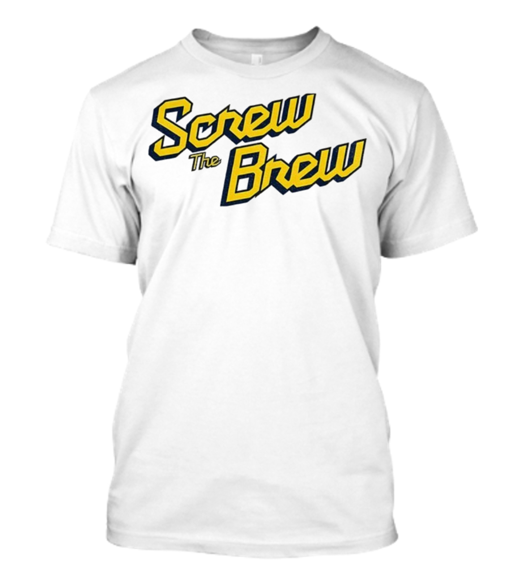 Screw The Brew Milwaukee Brewers MLB Baseball Fan Apparel T-Shirt