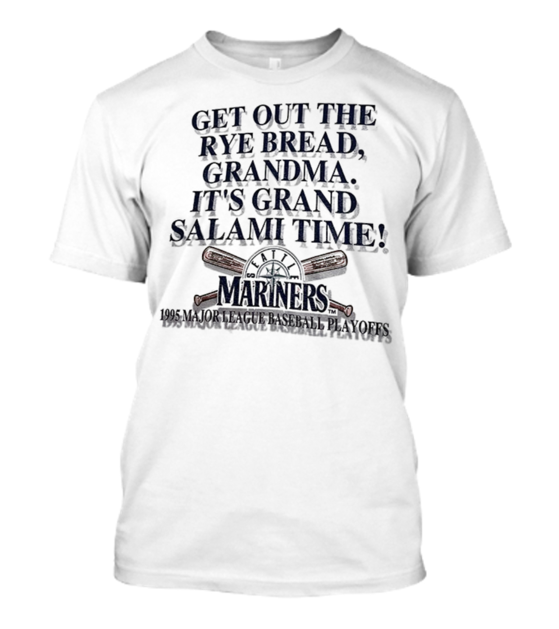 Seattle Mariners Grand Salami Time 1995 Playoffs Get Out The Rye Bread T-Shirt