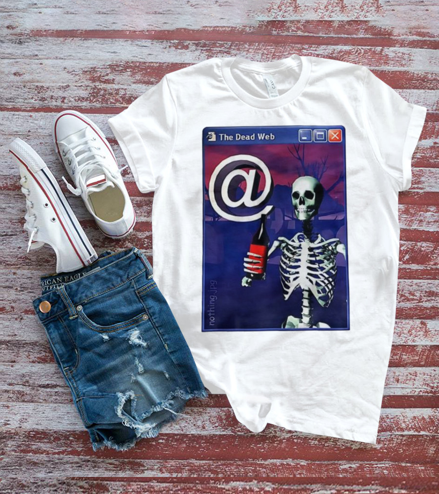 The Dead Web Skeleton With At Symbol And Bottle In Windows Frame Nothing.jpg T-Shirt