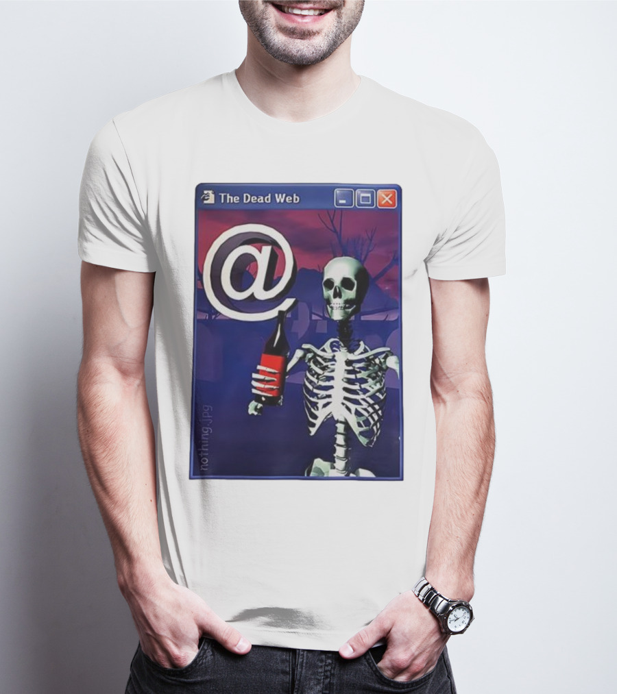 The Dead Web Skeleton With At Symbol And Bottle In Windows Frame Nothing.jpg T-Shirt