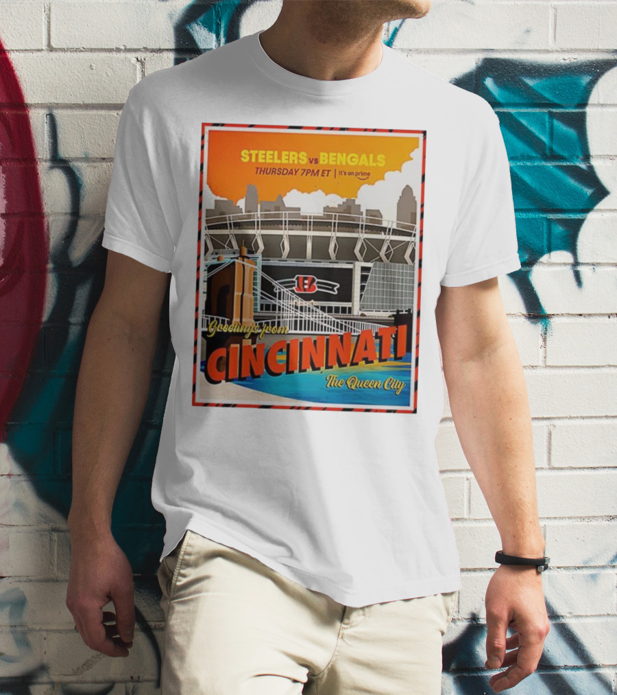 Steelers Vs Bengals Thursday 7PM ET Greetings From Cincinnati The Queen City T-Shirt