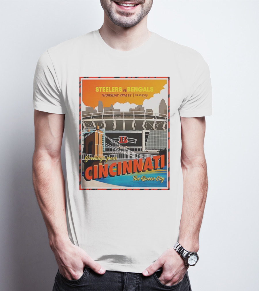 Steelers Vs Bengals Thursday 7PM ET Greetings From Cincinnati The Queen City T-Shirt