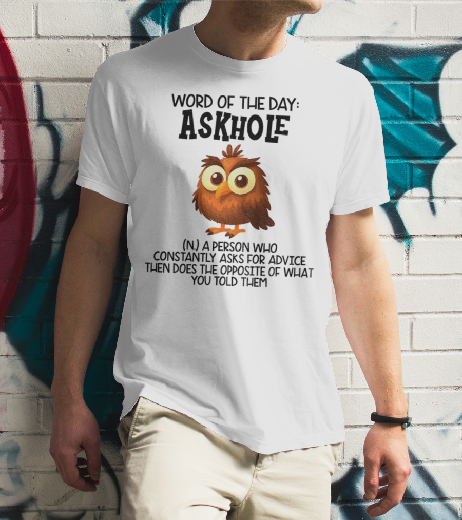 Owl Word Of The Day Askhole Definition Funny Character And Phrase T-Shirt