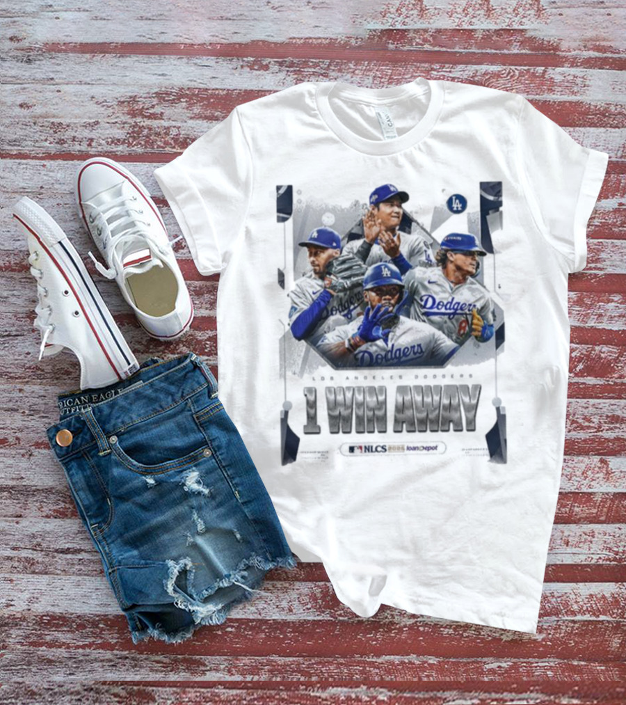 Los Angeles Dodgers 1 Win Away From NLCS MLB 2025 Victory T-Shirt