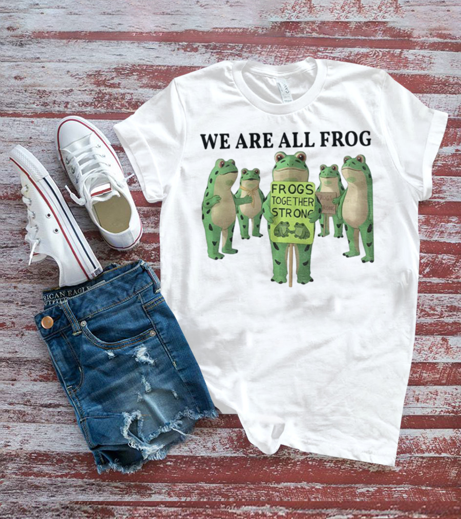 We Are All Frog Frogs Together Strong Abolish ICE Anti Fascism Peaceful Protest T-Shirt