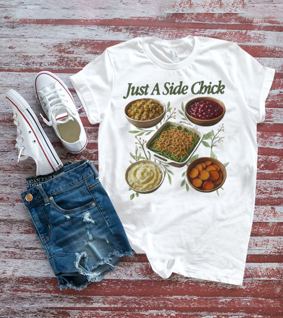 Just A Side Chick Funny Thanksgiving Food Bowl Compilation T-Shirt