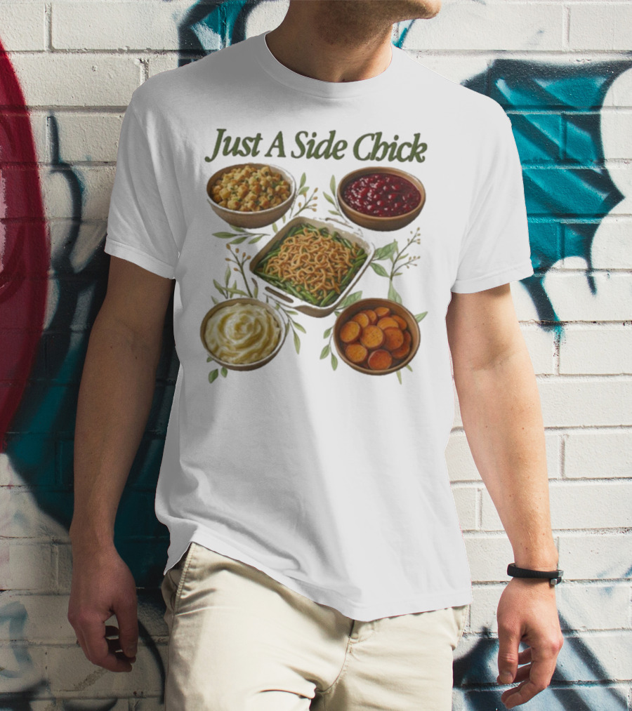 Just A Side Chick Funny Thanksgiving Food Bowl Compilation T-Shirt