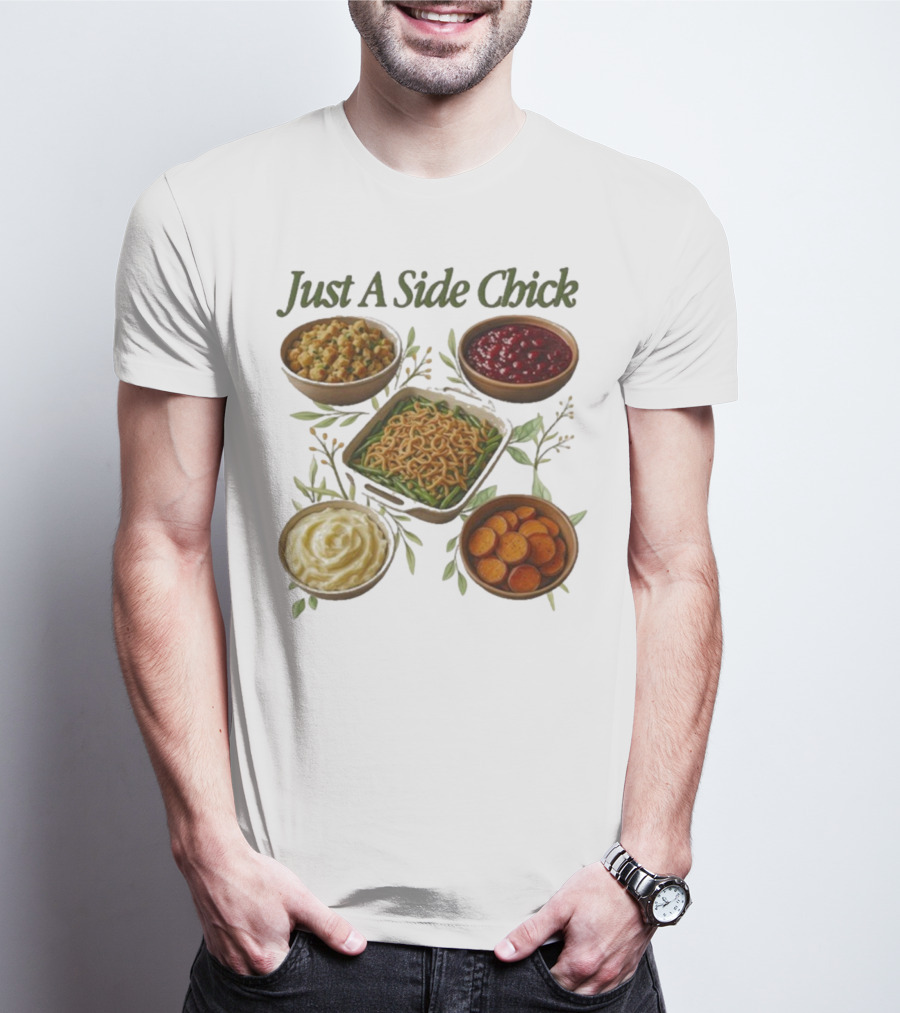 Just A Side Chick Funny Thanksgiving Food Bowl Compilation T-Shirt