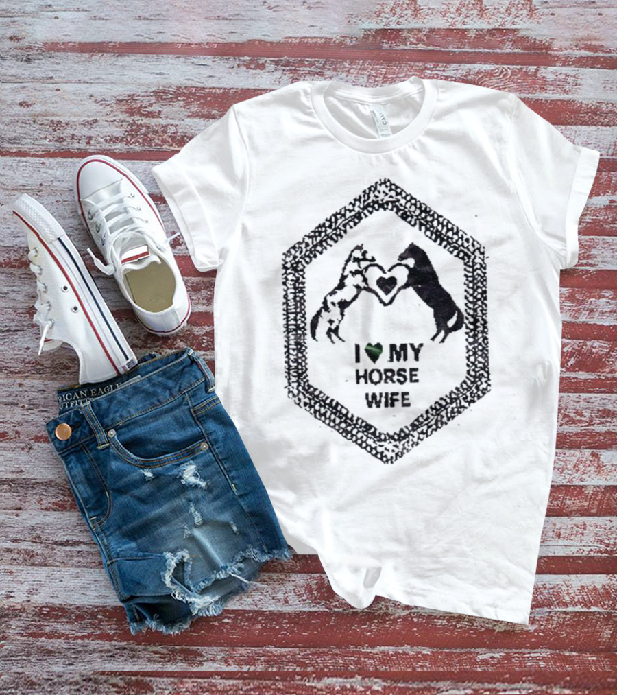 I Love My Horse Wife Heart Hands Hexagon T-Shirt