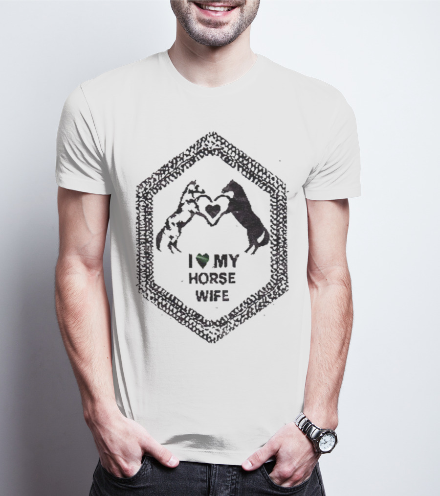 I Love My Horse Wife Heart Hands Hexagon T-Shirt