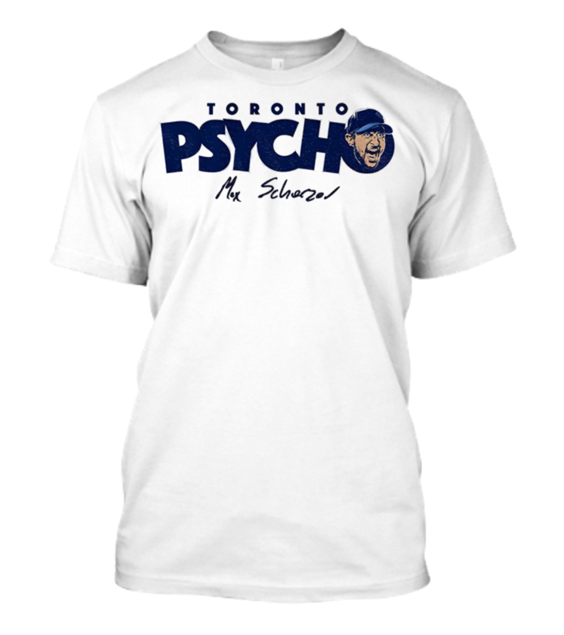 Toronto Psycho Max Scherzer Blue Jays Signature MLB Baseball T-Shirt