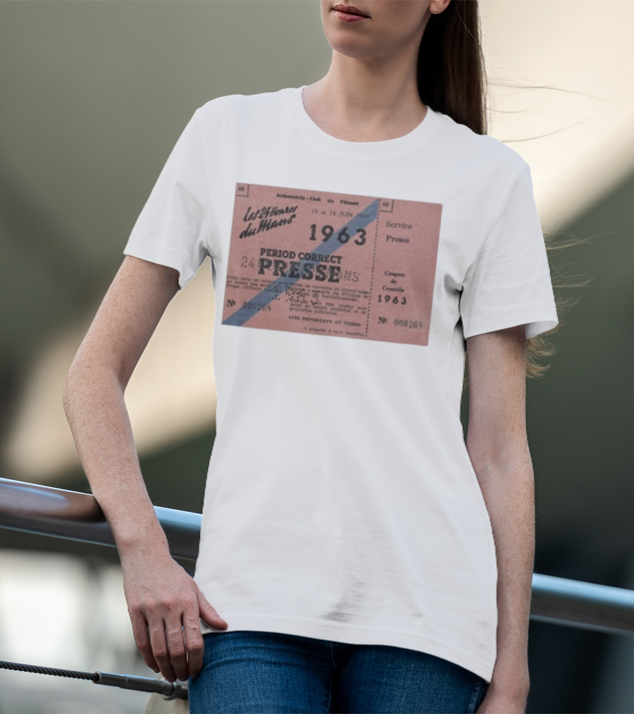Period Correct 24 Heures Du Mans Presse Ticket 1963 15 Et 16 Juin 1969 Service Presse Automobiles Club De L'Ouest T-Shirt
