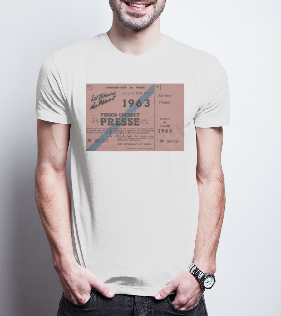 Period Correct 24 Heures Du Mans Presse Ticket 1963 15 Et 16 Juin 1969 Service Presse Automobiles Club De L'Ouest T-Shirt