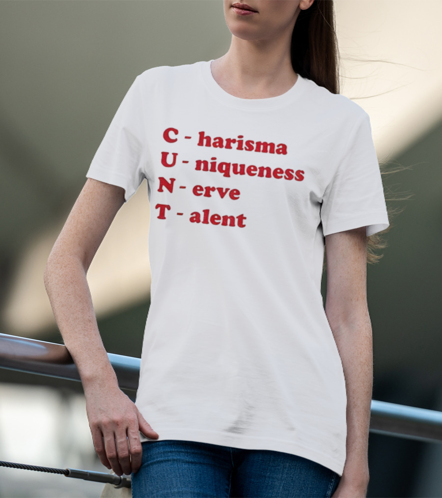 C Harisma U Niqueness N Erve Alent T-Shirt