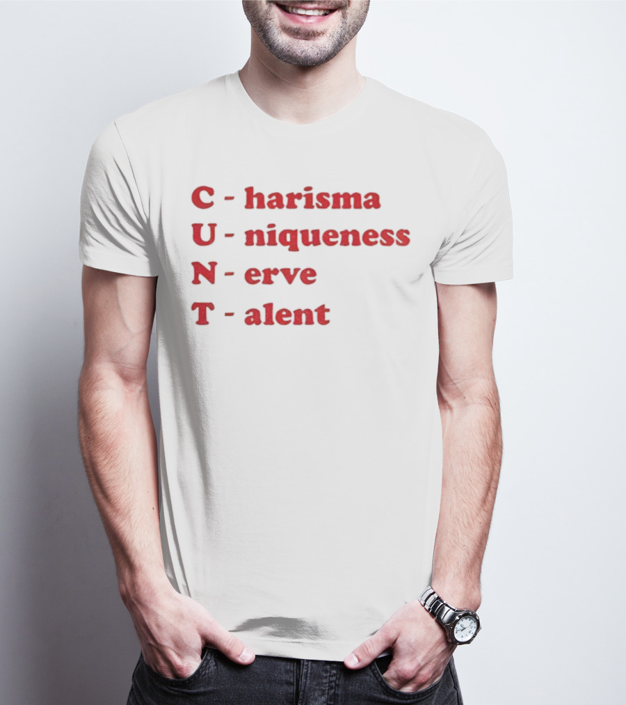 C Harisma U Niqueness N Erve Alent T-Shirt