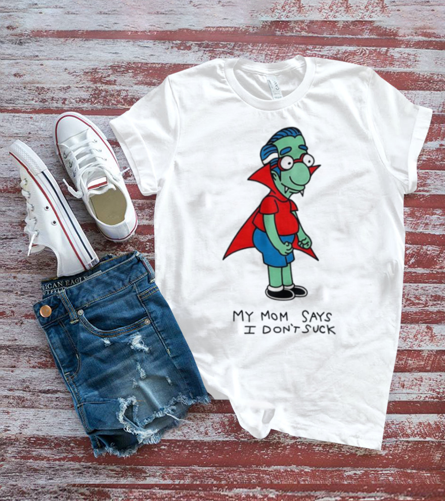 Milhouse Van Houten My Mom Says I Don't Suck Vampire Costume T-Shirt