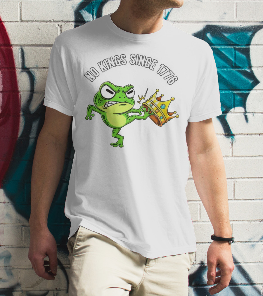 Patriotic Frog Kicking Crown No Kings Since 1776 American Independence T-Shirt