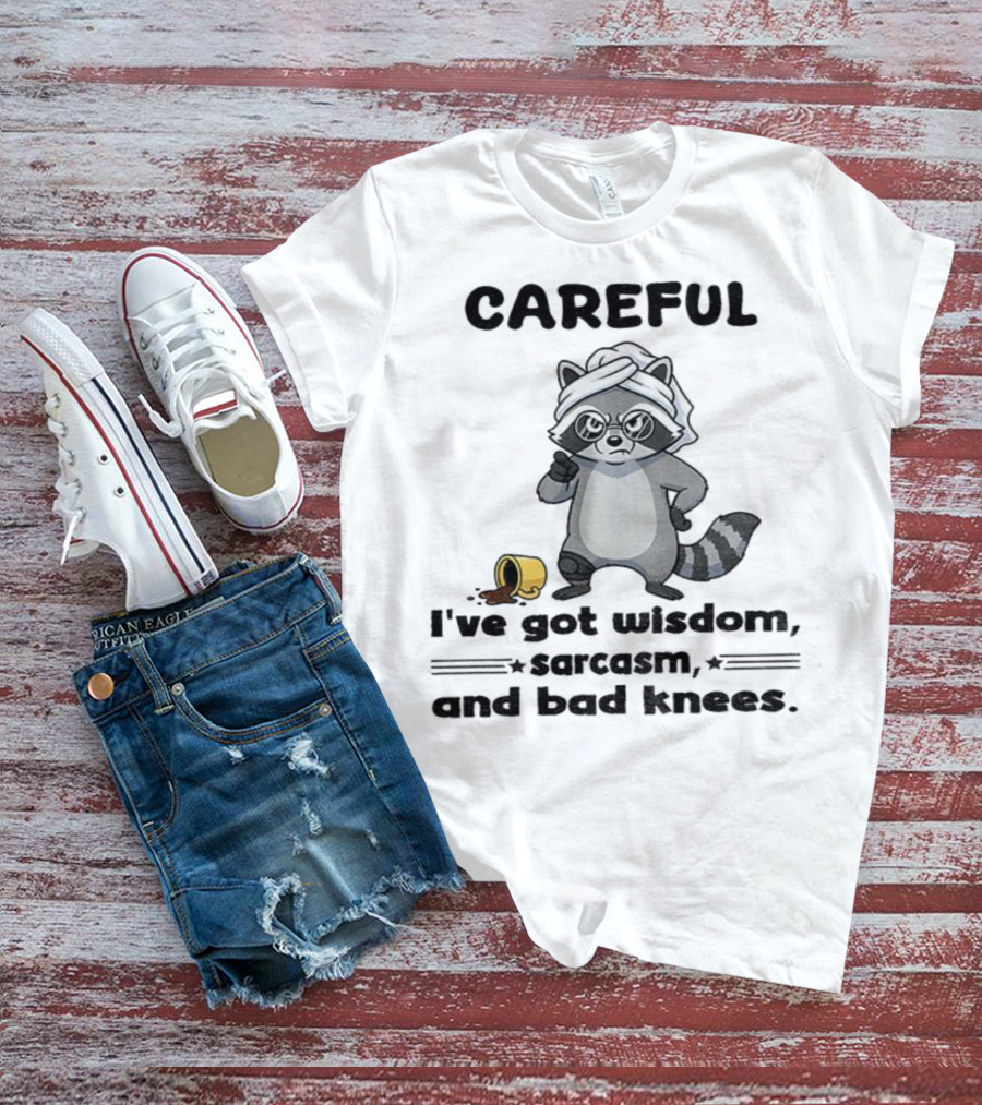 Raccoon Careful I've Got Wisdom Sarcasm And Bad Knees With Coffee Cup T-Shirt