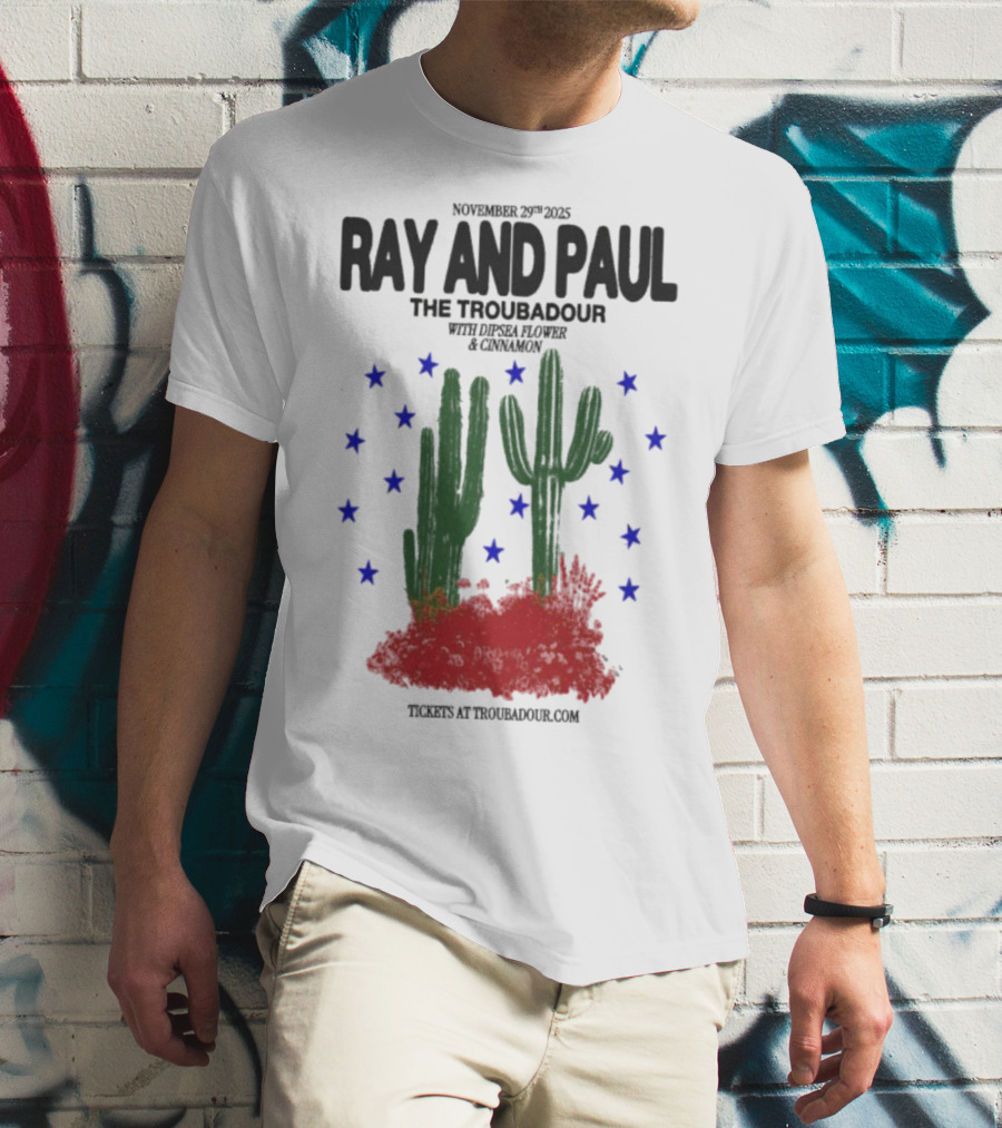Ray And Paul The Troubadour Tour 2025 Cactus November 25 With Donna Jones California T-Shirt