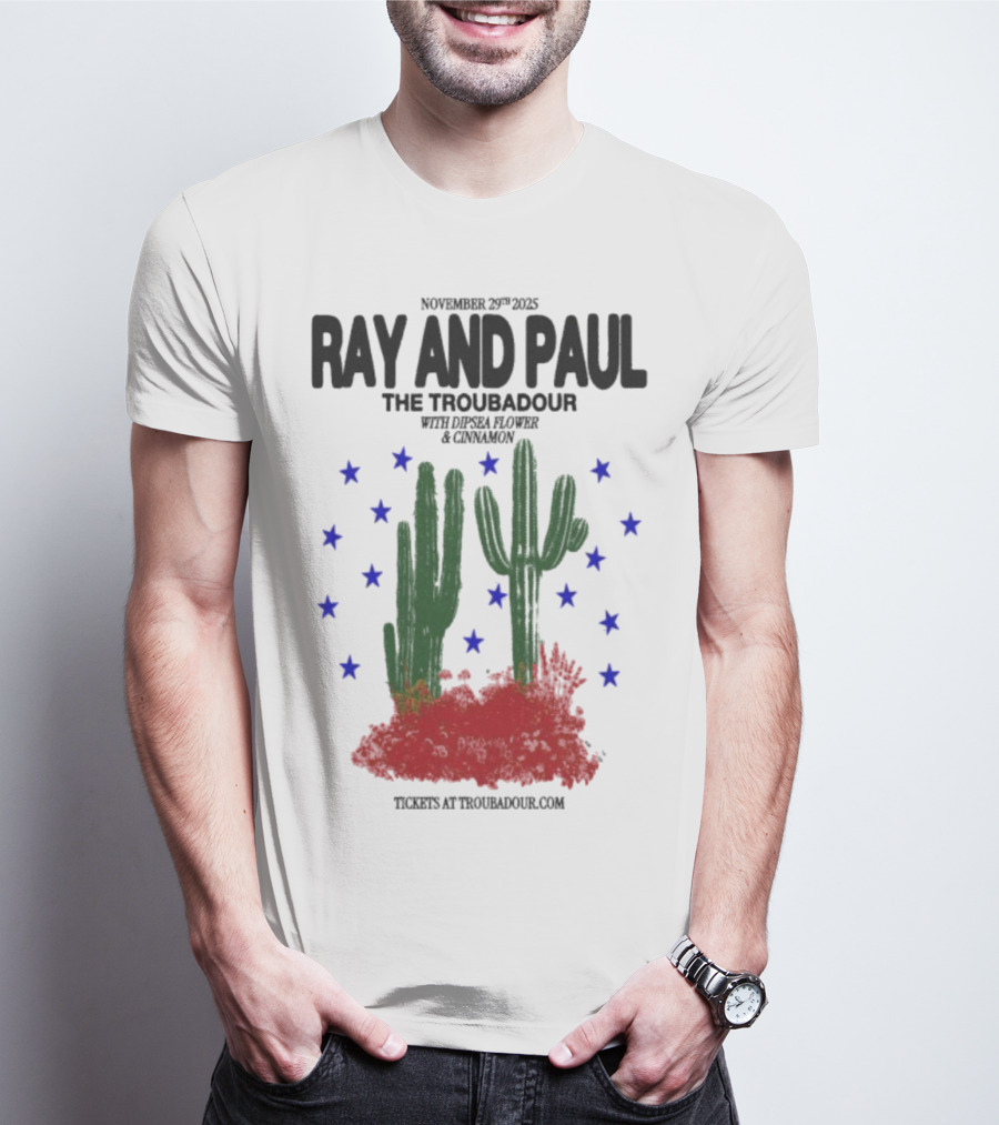 Ray And Paul The Troubadour Tour 2025 Cactus November 25 With Donna Jones California T-Shirt