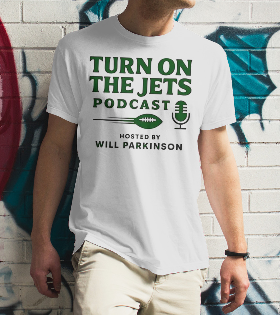Turn On The Jets Podcast Hosted By Will Parkinson Football Mic T-Shirt