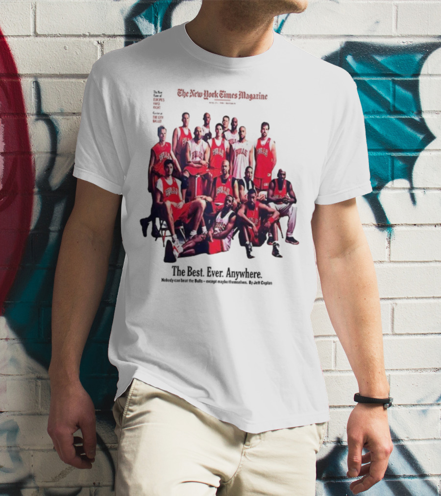 Chicago Bulls The New York Times Magazine The Best Ever Anywhere The Joy Of Six T-Shirt