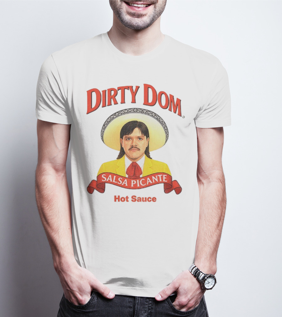 Dirty Dom Salsa Picante Hot Sauce Dominik Mysterio T-Shirt