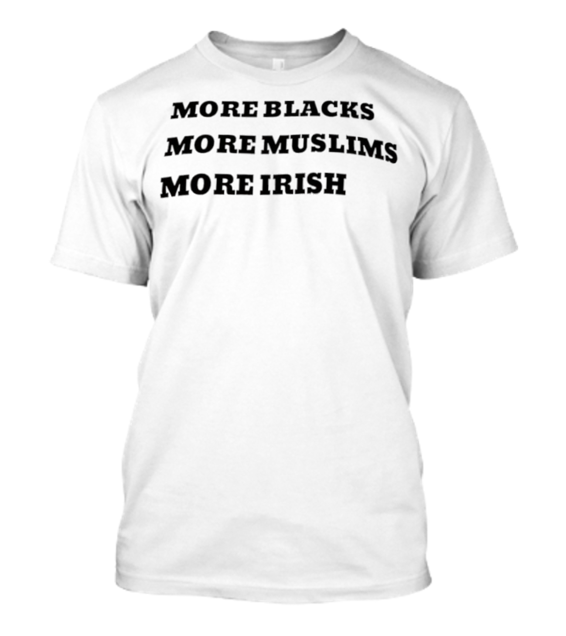 More Blacks More Muslims More Irish Diversity Equality Inclusion T-Shirt