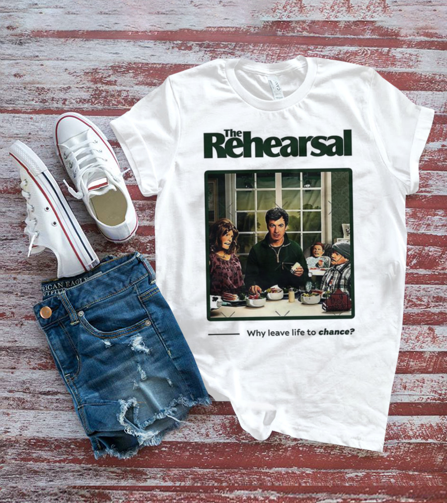 The Rehearsal Why Leave Life To Chance Dinner Scene With Characters T-Shirt