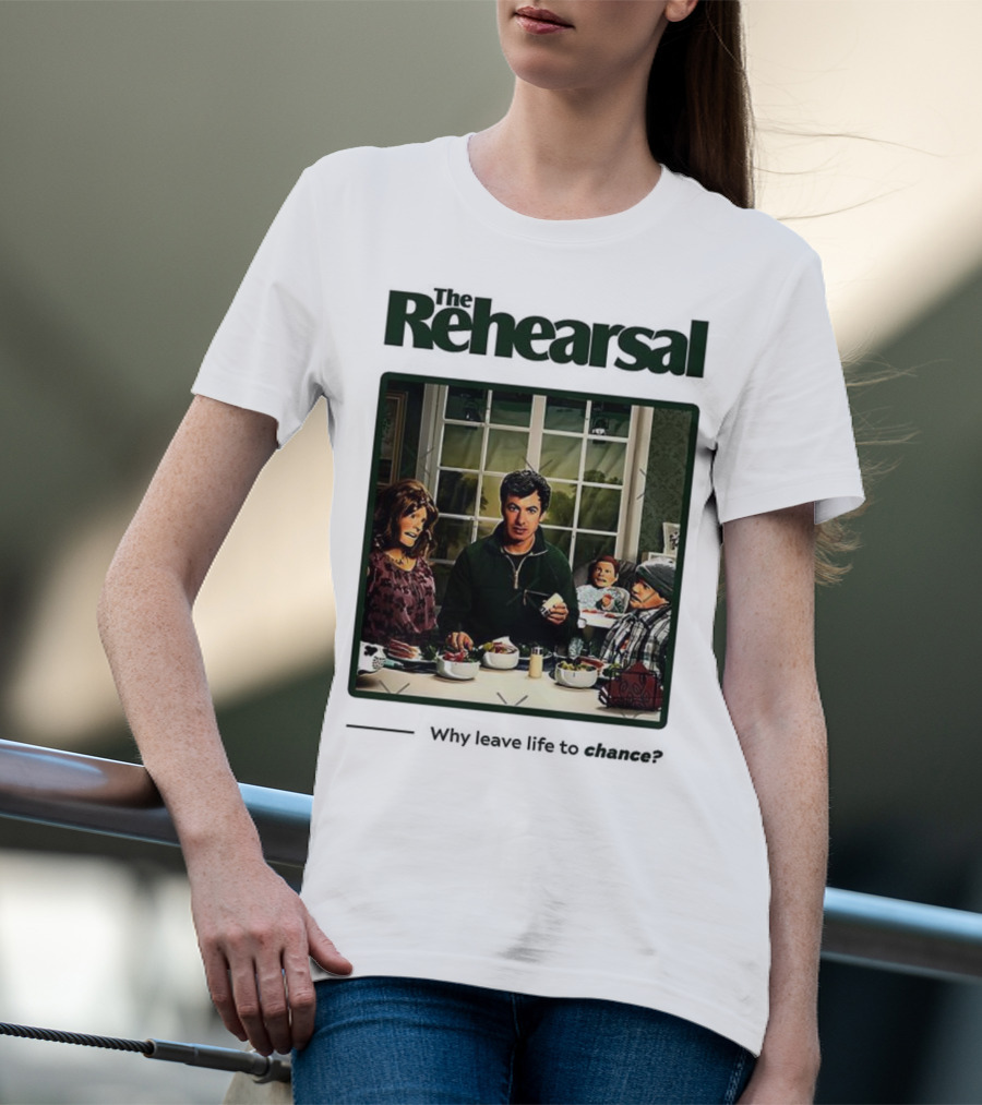 The Rehearsal Why Leave Life To Chance Dinner Scene With Characters T-Shirt