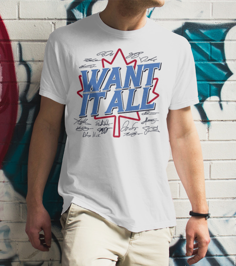 Toronto Blue Jays 2025 American League Champions Want It All Signatures Maple Leaf T-Shirt