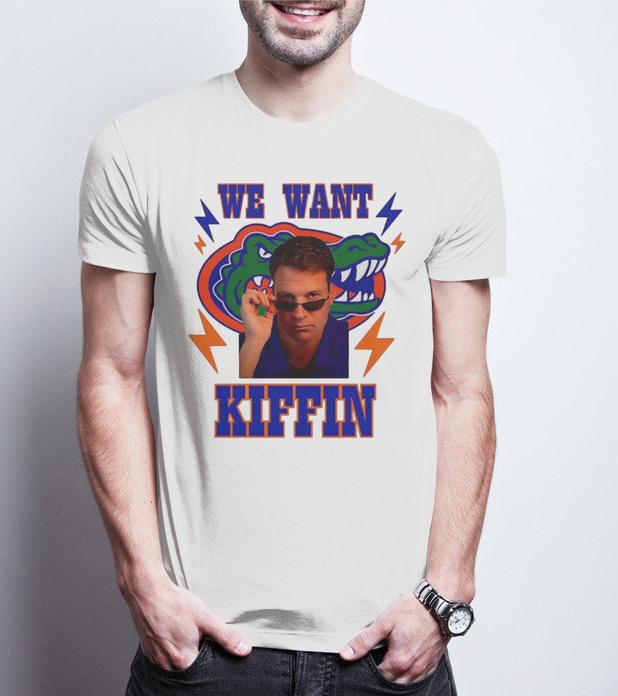 We Want Kiffin Florida Gators Football T-Shirt