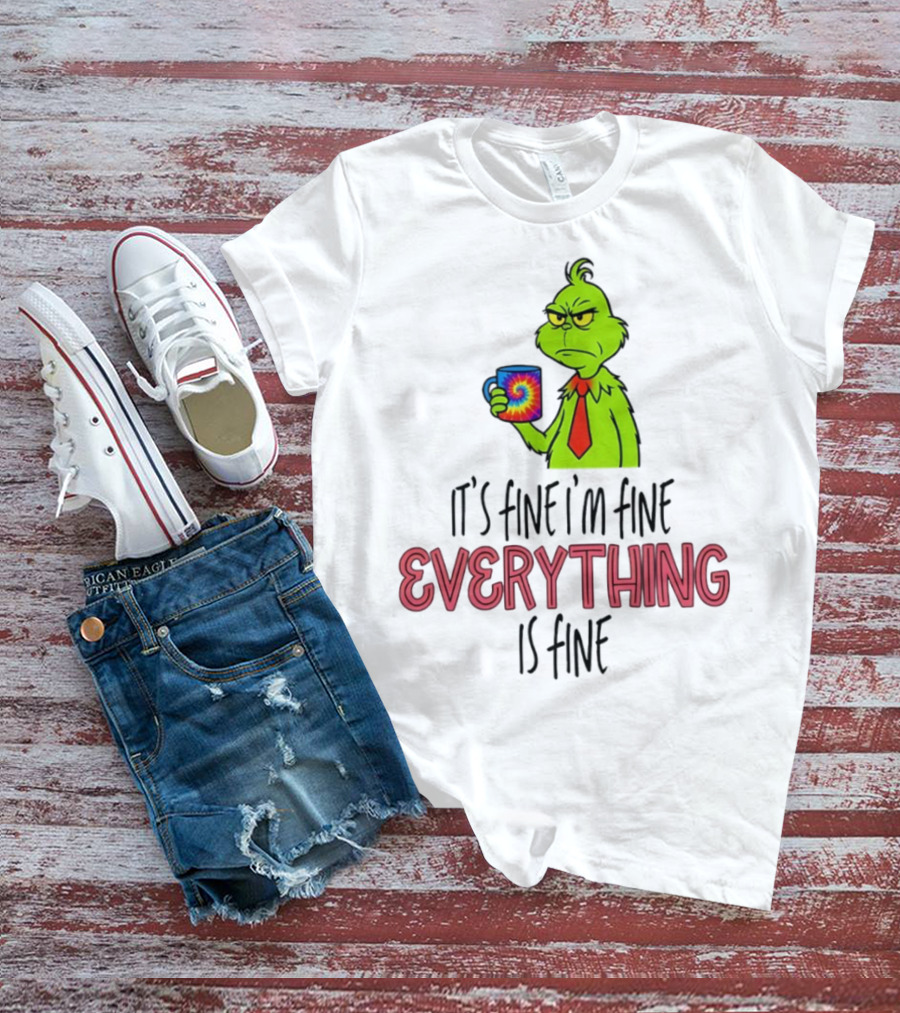 Grinch It's Fine I'm Fine Everything Is Fine Christmas Mood T-Shirt