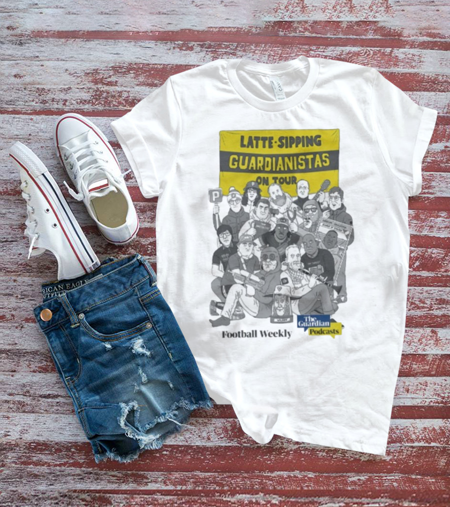 Latte-Sipping Guardianistas On Tour Football Weekly The Guardian Podcasts T-Shirt
