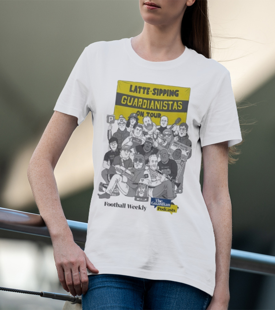 Latte-Sipping Guardianistas On Tour Football Weekly The Guardian Podcasts T-Shirt