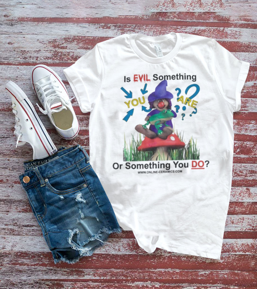 Evil Something You Are Or Something You Do Witch Frog Mushroom Scene T-Shirt
