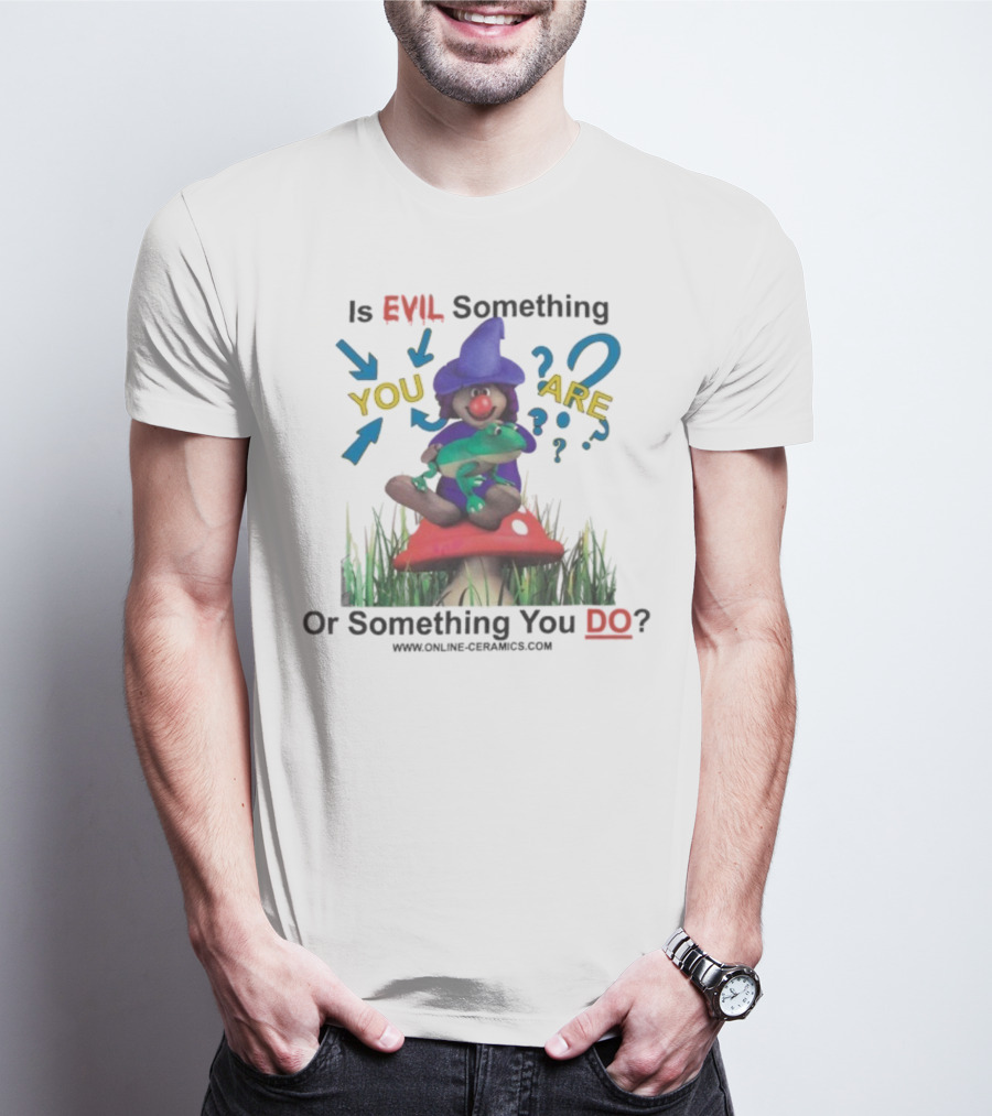 Evil Something You Are Or Something You Do Witch Frog Mushroom Scene T-Shirt