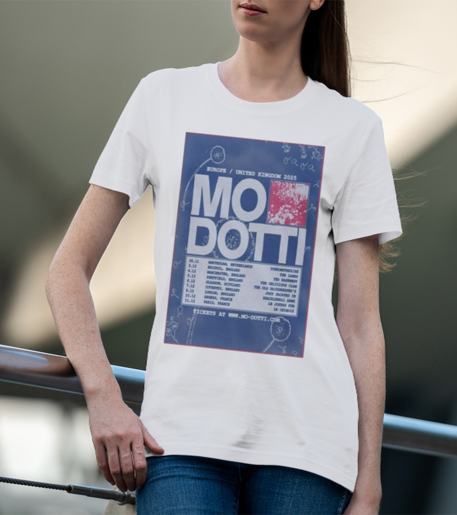 Europe United Kingdom 2025 Mo Dotti Tour Dates Amsterdam Brighton Manchester Sheffield Glasgow 30.11 To 10.12 T-Shirt