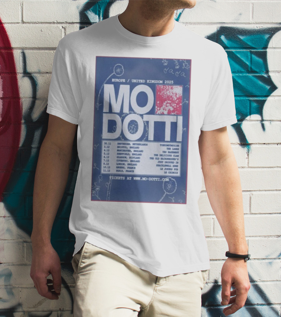 Europe United Kingdom 2025 Mo Dotti Tour Dates Amsterdam Brighton Manchester Sheffield Glasgow 30.11 To 10.12 T-Shirt