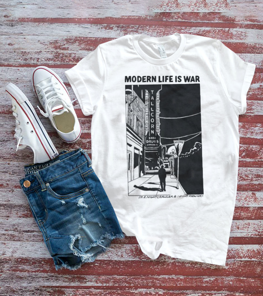 Modern Life Is War Night Crawler Tallcorn Soda Drugs Lunche T-Shirt