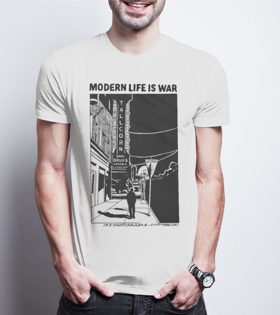 Modern Life Is War Night Crawler Tallcorn Soda Drugs Lunche T-Shirt