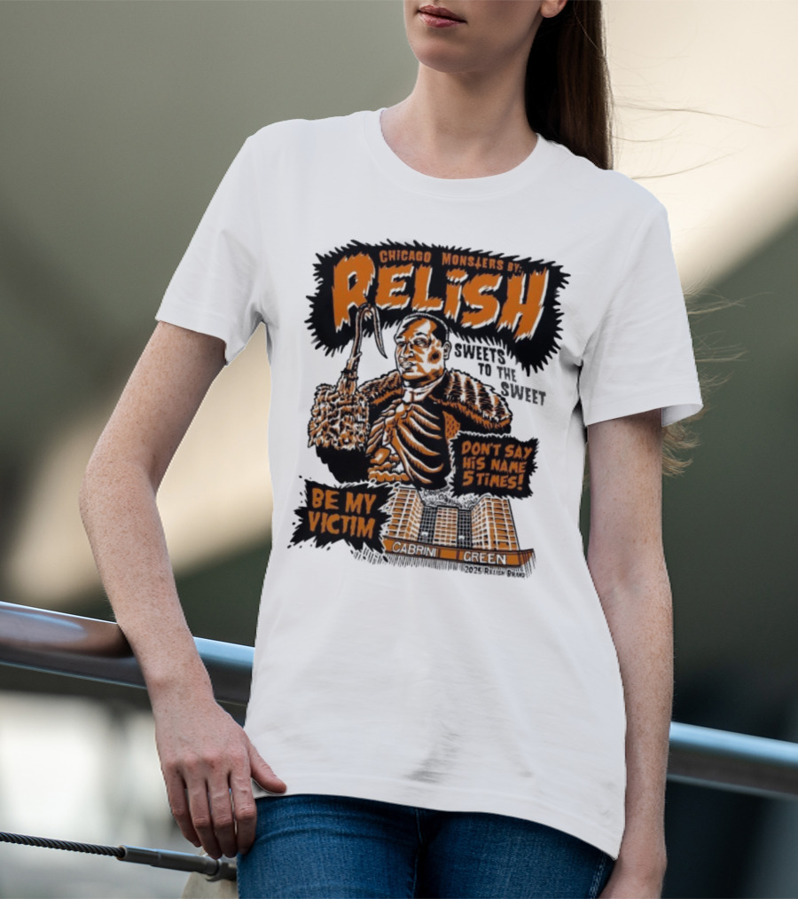 Relish Chicago Monsters Be My Victim Cabrini Green Don't Say His Name 5 Times Halloween T-Shirt