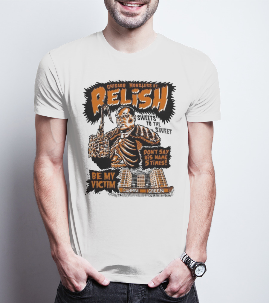 Relish Chicago Monsters Be My Victim Cabrini Green Don't Say His Name 5 Times Halloween T-Shirt