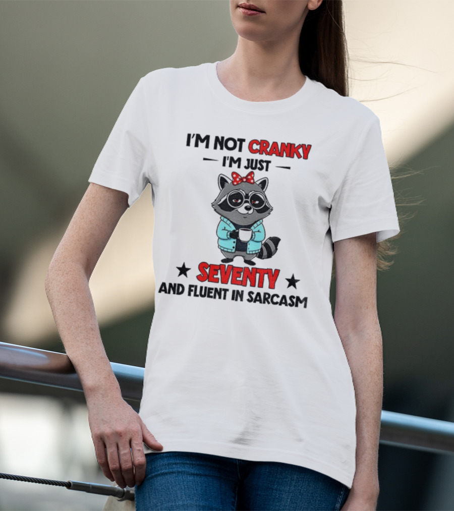 I'm Not Cranky I'm Just Seventy And Fluent In Sarcasm Raccoon With Coffee And Bow T-Shirt