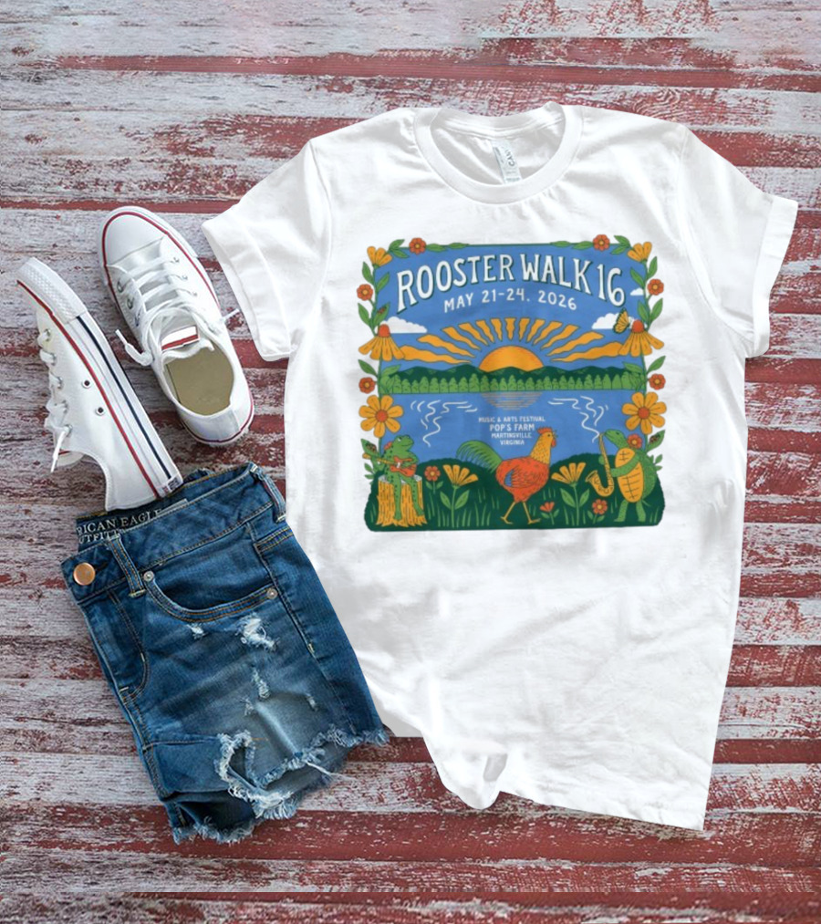 Rooster Walk 16 May 21-24 2026 Pop’s Farm Music & Arts Festival Martinsville Virginia T-Shirt