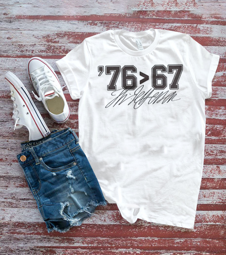 Thomas Jefferson '76 Greater Than '67 Self-Evident T-Shirt