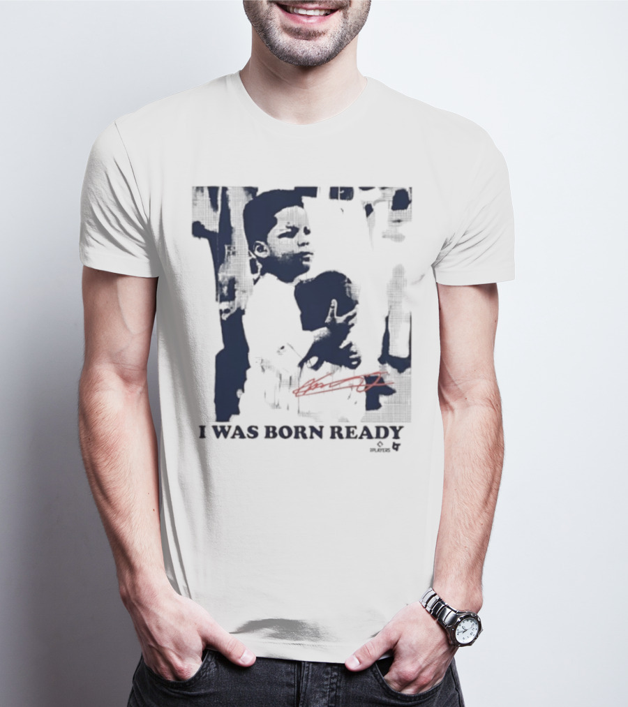 Vladimir Guerrero Jr. I Was Born Ready Toronto Blue Jays Signature T-Shirt