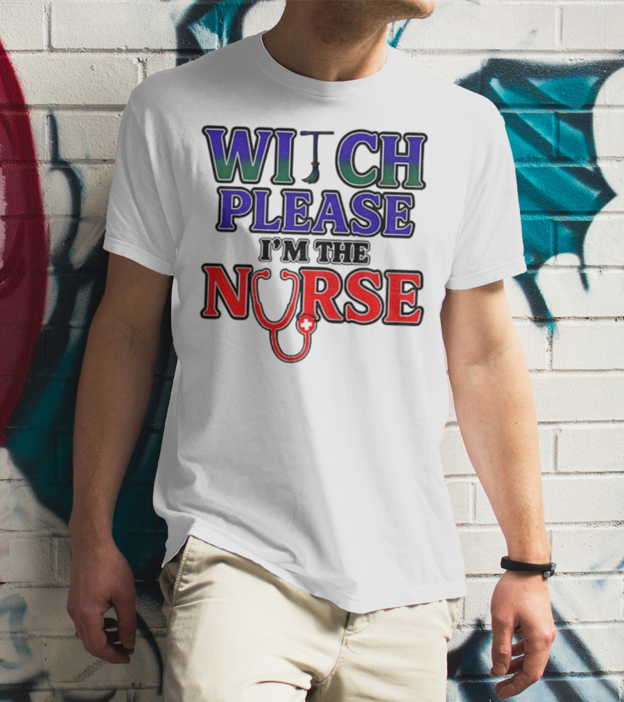 Witch Please I'm The Nurse Halloween Stethoscope T-Shirt