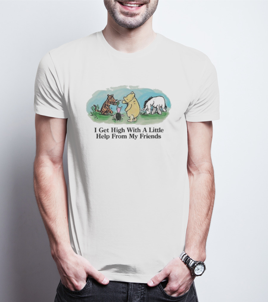 Winnie-The-Pooh Piglet Tigger Eeyore I Get High With A Little Help From My Friends T-Shirt
